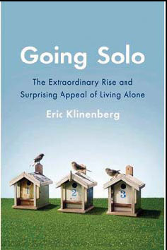 Going Solo, by Eric Klinenberg (Penguin Press)