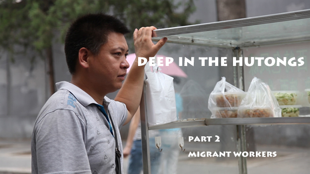 Deep in the Hutongs - Part2: Migrant workers